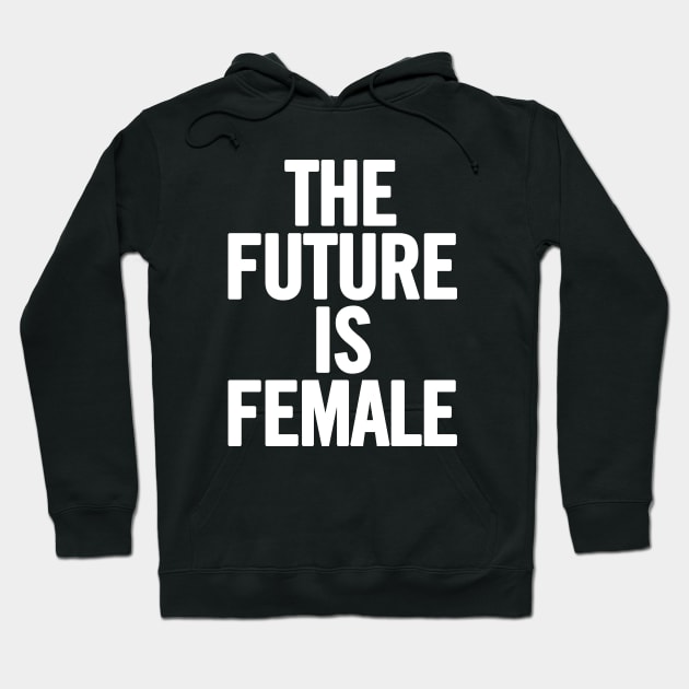 The Future Is Female Hoodie by sergiovarela